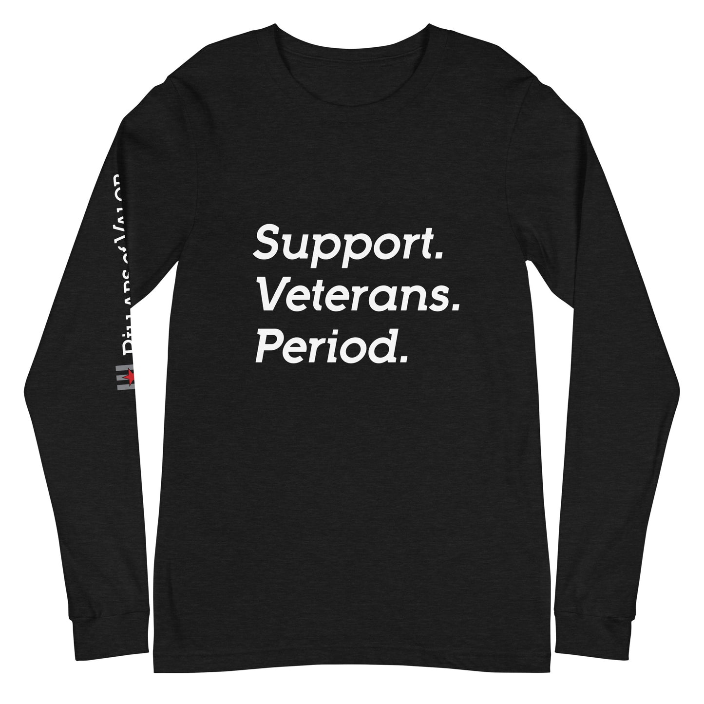 Support. Veteran. Period. Unisex Long Sleeve Tee - Pillars of Valor